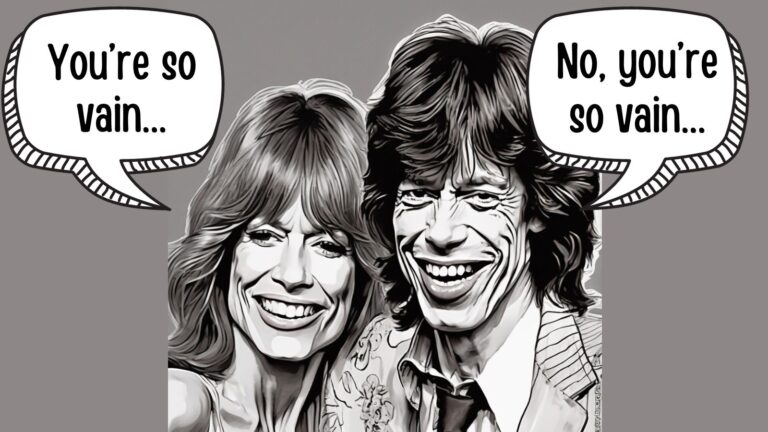 You're So Vain by Carly Simon and Mick Jagger